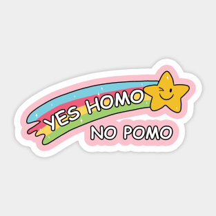 Yes homo, no pomo Sticker